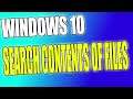 How To Search Contents Of Files When Doing A Search In Windows 10 Tutorial
