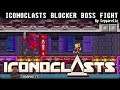 Iconoclasts Blocker Boss Fight