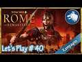 Let's play ROME Total War REMASTERED: Scipionen (Kampagne | D | HD | Sehr Schwer) #40