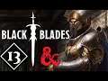 Letters & Swords | Black Blades Episode #13 | DnD Campaign [Dungeons & Dragons 5e]