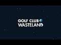 MegamanNG's First Hour Gameplay – Golf Club Wasteland