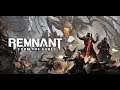 Remnant: From The Ashes Stream #1