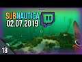 Subnautica Stream part 18 (02.7.19)