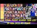 THE FINAL POINT GUARD TIER LIST IN NBA 2K21 MY TEAM! RANKING THE BEST POINT GUARDS ONE LAST TIME!