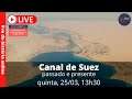 Canal de Suez: passado e presente