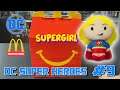 DC SUPER HEROES McDonald's #9 - SUPERGIRL!!! 🦸🏼‍♀️ Happy Meal 2021