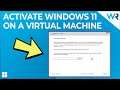 How to activate Windows 11 on a Virtual Machine