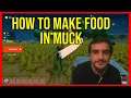 How to Make Food in Muck
