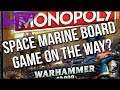 New Space Marine Board Game? Probably, Yeah. RUMOUR TIME!