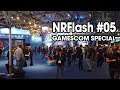 NRFlash #05 - Gamescom Special
