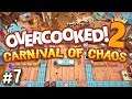 Overcooked 2: Carnival of Chaos - #7 - FINAL STAGE!! (4-Player Gameplay)