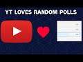 The YouTube Algorithm Loves Random Polls