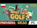 What the Golf? PL 🌝 odc.2 (#2) 🏌️‍♂️ Ta gra jest chora! | Gameplay po polsku