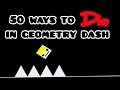 50 ways to DIE in geometry dash
