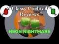 Classy Cocktail Reviews - Neon Nightmare