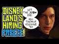 Disney's HIRING FREEZE in Disneyland Because of Star Wars GALAXY'S EDGE?!