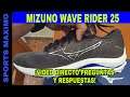 MIZUNO WAVE RIDER 25.PREGUNTAS Y RESPUESTAS EN DIRECTO