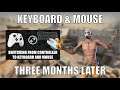 My Expereince With Keyboard & Mouse - Three Months Later | Discussion