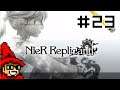 The [B]egining of the End || E23 || NieR Replicant  ver.1.22474487139... Adventure [Let's Play]