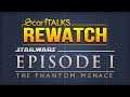 The Phantom Menace - Star Wars Rewatch