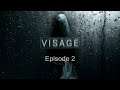 Visage - Episode #02