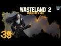 [39] Wade plays Wasteland 2: Director's Cut (Ranger Mode)