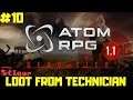 ATOM RPG 1.1 - EPISODE #10 - LOOT FROM TECHNICIAN - GAMEPLAY