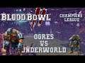 Blood Bowl 2 - Ogres (the Sage) vs Underworld (Misiozaurus) - Champs League G4