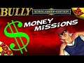 Bully SE :: MONEY MAKING MISSIONS [100% Walkthrough]