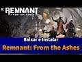 Como Baixar e Instalar Remnant - From the Ashes PT-BR [Repack]