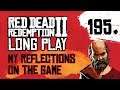 Ep 195 My reflections on the game (with end credit scenes) – Red Dead Redemption 2 Long Play