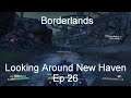 Looking Around New Haven - Borderlands GOTY [Ep 26]