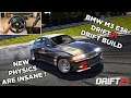NEW PHYSICS ARE INSANE ! BMW M3 E36 DRIFT21 Build | DRIFT 21 | Thrustmaster T300 GTE Gameplay