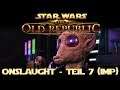 SWTOR ✨LETS PLAY | Onslaught #07 [IMP/DE]