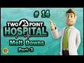 Two Point Hospital - Melt Downs # 14