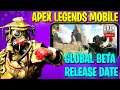 Apex Legends Mobile OPEN/GLOBAL BETA RELEASE DATE | NEW BATTLE ROYALE MAP COMING