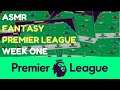 ASMR: Fantasy Premier League - Week 1