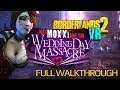 Borderlands 2 VR BAMF DLC | Mad Moxxi And The Wedding Day Massacre | Full Walkthrough