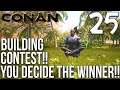 BUILDING CONTEST! YOU DECIDE THE WINNER!! | Conan Exiles Gameplay/Let's Play S6E25