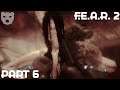 F.E.A.R. 2 - Part 6 | SPECIAL OPERATIONS GONE BADLY WRONG FIRST PERSON HORROR 60FPS GAMEPLAY |