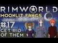 Let's Play RimWorld - Moonlit Fangs - 17 - Get Rid of Them