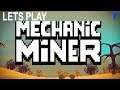 Mechanic Miner Lets Play - New Mechanical Physics Game - Kinda Review