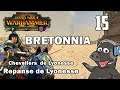 Regain Lands! - Total War: Warhammer 2 - Legendary Bretonnia Campaign - Repanse de Lyonesse - Ep 15