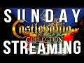 Sunday Streaming - Castlevania Anniversary Collection