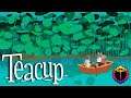 Teacup! A Quick Look at a Cute Game!