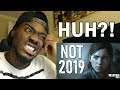 The Last Of Us 2 | Not Coming In 2019! | REACTION & REVIEW