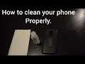 Tutorial : How to clean your phone properly