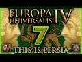 ZOROASTRIANISM | This Is Persia! | Let's Play EU4 (1.29) | Episode 7