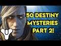 Destiny 2 Lore - PART 2 50 Destiny Mysteries | Myelin Games
