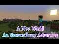 A New World, An Extraordinary experience - Minecraft Ep1